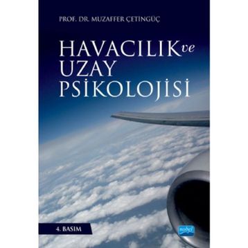 Havacılık ve Uzay Psikolojisi - Muzaffer Çetingüç