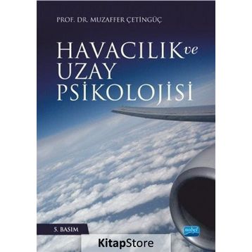 Havacılık ve Uzay Psikolojisi - Muzaffer Çetingüç
