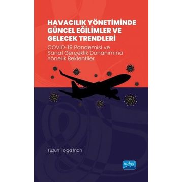 Havacılık Yönetiminde Güncel Eğilimler ve Gelecek Trendleri - Tüzün Tolga İnan