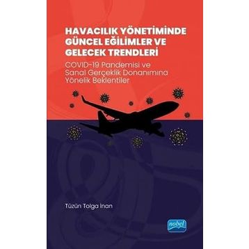Havacılık Yönetiminde Güncel Eğilimler ve Gelecek Trendleri - Tüzün Tolga İnan