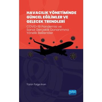 Havacılık Yönetiminde Güncel Eğilimler ve Gelecek Trendleri - Tüzün Tolga İnan