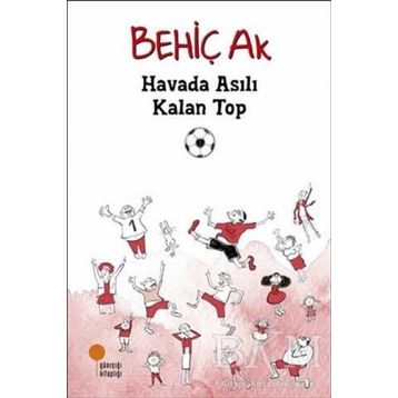 Havada Asılı Kalan Top - Behiç Ak