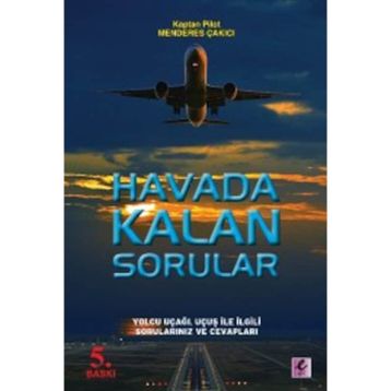 Havada Kalan Sorular - kaptan pilot menderes cakici