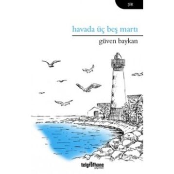 Havada Üç Beş Martı - Güven Baykan