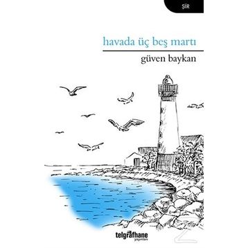 Havada Üç Beş Martı - Güven Baykan