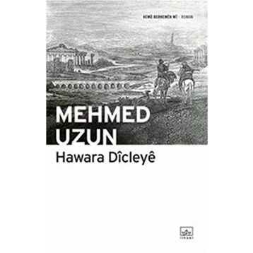 Hawara Dicleye I - Mehmed Uzun