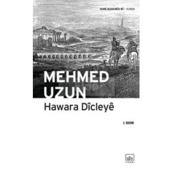 Hawara Dicleye I - Mehmed Uzun