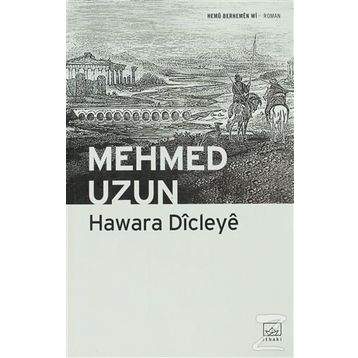 Hawara Dicleye I - Mehmed Uzun
