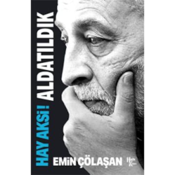 Hay Aksi! Aldatıldık - Emin Çölaşan