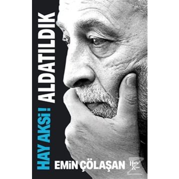 Hay Aksi! Aldatıldık - Emin Çölaşan