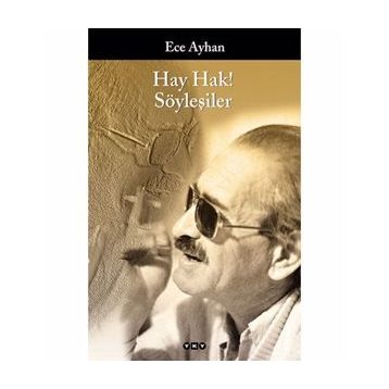 HAY HAK! SÖYLEŞILER - ECE AYHAN