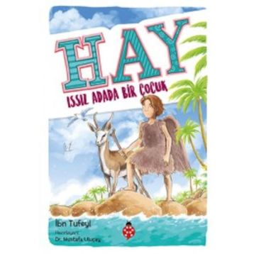 Hay Issız Adada Bir Çocuk - İbnu Tufeyl
