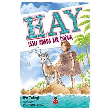 Hay Issız Adada Bir Çocuk - İbnu Tufeyl