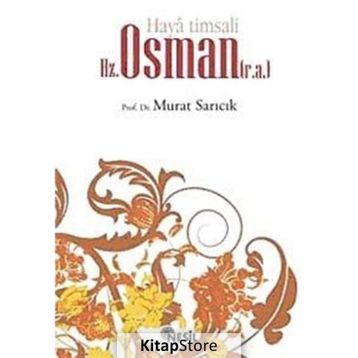 HAYA TIMSALI HZ. OSMAN - MURAT SARICIK
