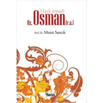 HAYA TIMSALI HZ. OSMAN - MURAT SARICIK