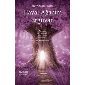 Hayal Ağacım Erguvan - Bige Güven