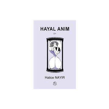 Hayal Anım - Hatice Nayır