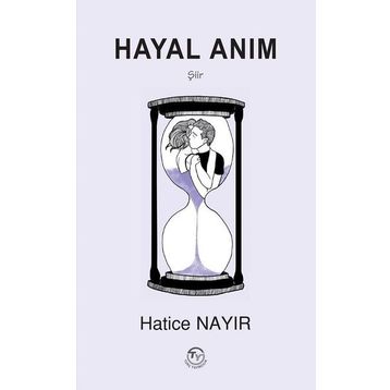 Hayal Anım - Hatice Nayır