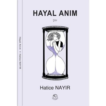 Hayal Anım - Hatice Nayır