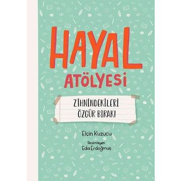 Hayal Atölyesi - Elçin Kuzucu