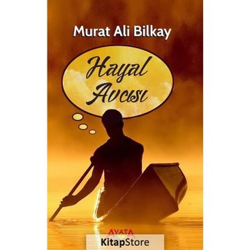 Hayal Avcısı - Murat Ali Bilkay
