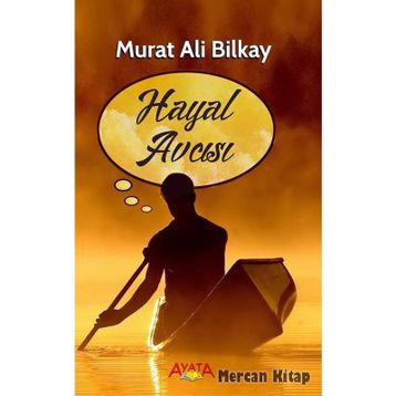 Hayal Avcısı - Murat Ali Bilkay