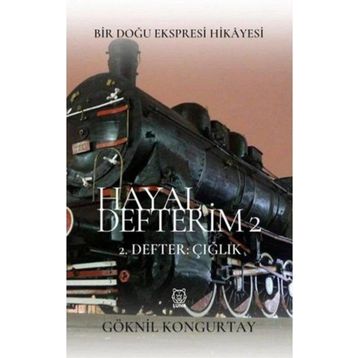 Hayal Defterim 2 - Defter Çığlık - Göknil Kongurtay