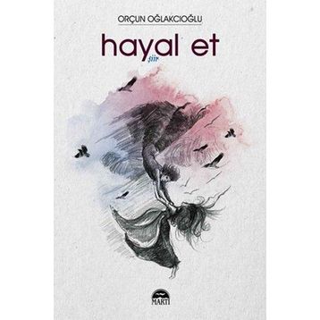 Hayal Et - Orçun Oğlakcıoğlu