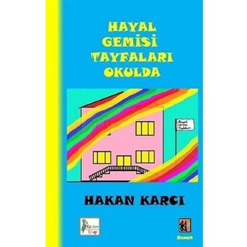 Hayal Gemisi Tayfaları Okulda - Hakan Karcı