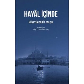 HAYAL İÇİNDE - HÜSEYİN CAHIT YALÇIN
