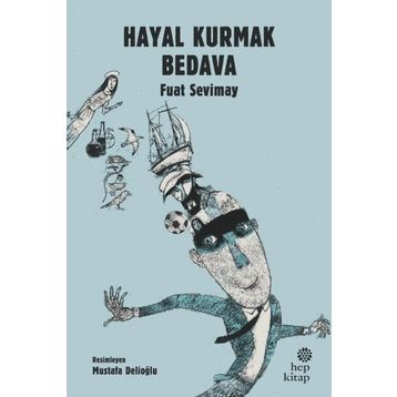 Hayal Kurmak Bedava - Fuat Sevimay