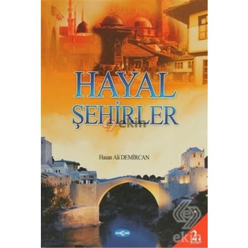 HAYAL ŞEHİRLER - HASAN ALI DEMIRCAN