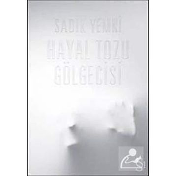 Hayal Tozu Gölgecisi - Sadık Yemni