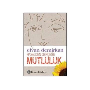 Hayalden Gerçeğe Mutluluk - Elvan Demirken