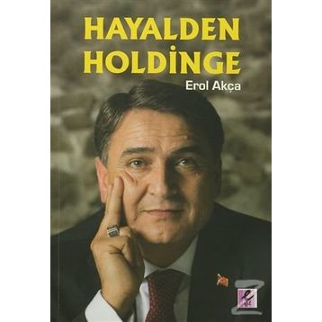 Hayalden Holdinge - Erol Akça