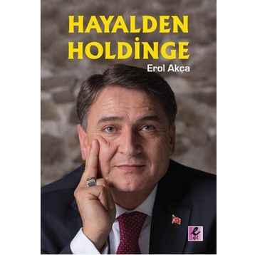 Hayalden Holdinge - Erol Akça