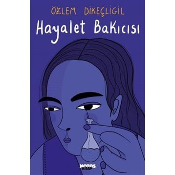 Hayalet Bakıcısı - Özlem Dikeçliğil