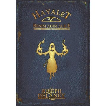 Hayalet Benim Adım Alice - Joseph Delaney