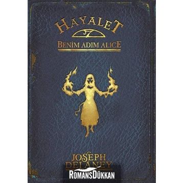 Hayalet Benim Adım Alice - Joseph Delaney