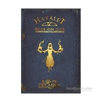 Hayalet Benim Adım Alice - Joseph Delaney