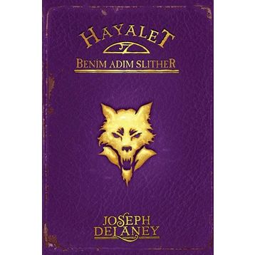 Hayalet Benim Adım Slither - Joseph Delaney