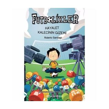 Hayalet Kalecinin Gizemi - Futbolikler 3 - Roberto Santiago
