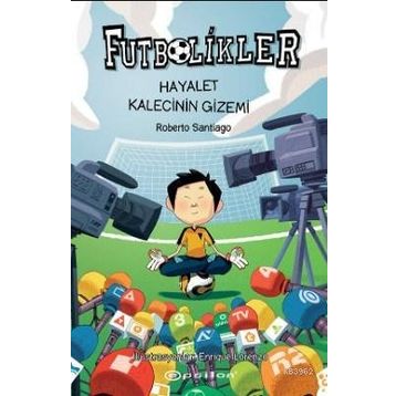 Hayalet Kalecinin Gizemi - Futbolikler 3 - Roberto Santiago