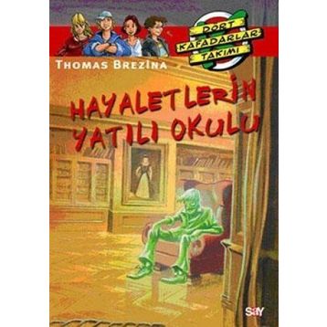 Hayaletlerin Yatılı Okulu Büyük Dört Kafadarlar Takımı 57 - Thomas Brezina