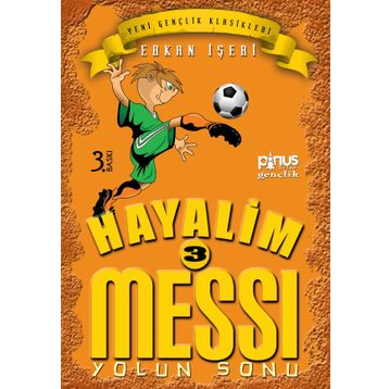 Hayalim Messi 3 - Yolun Sonu - Erkan İşeri