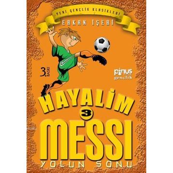 Hayalim Messi 3 - Yolun Sonu - Erkan İşeri