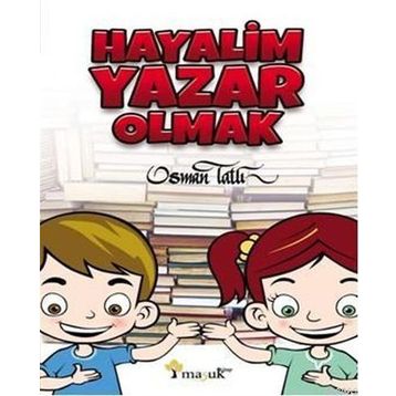 Hayalim Yazar Olmak - Osman Tatlı