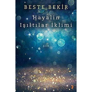 Hayalin Işıltılar İklimi - Beste Bekir
