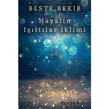 Hayalin Işıltılar İklimi - Beste Bekir