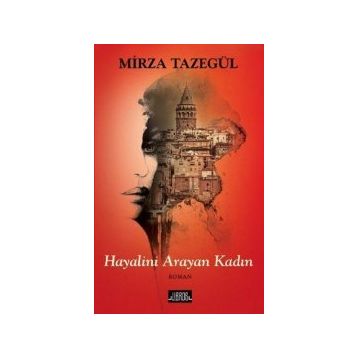 Hayalini Arayan Kadın - Mirza Tazegül